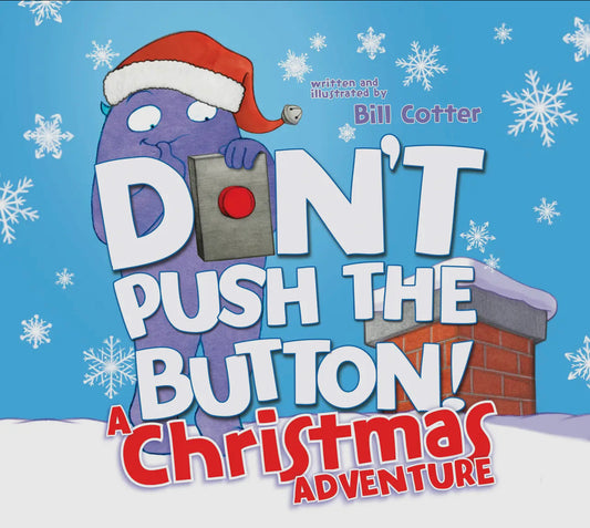 “Don’t Push The Button! A Christmas Adventure”